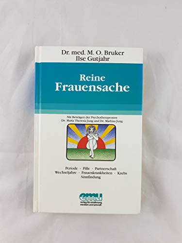 Stock image for Reine Frauensache - Periode / Pille / Partnerschaft / Wechseljahre / Frauenkrankheiten / Krebs / Sinnfindung, for sale by Eulennest Verlag e.K.