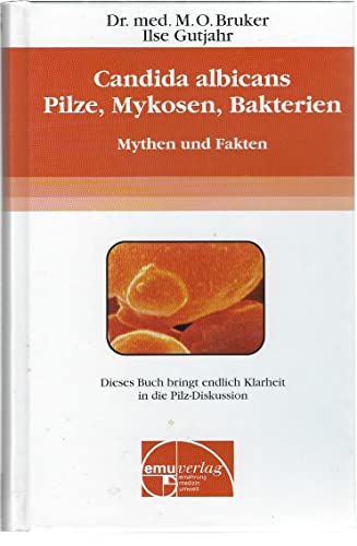 Candida albicans. Pilze, Mykosen, Bakterien: Mythen und Fakten - Bruker, Max Otto, Gutjahr, Ilse