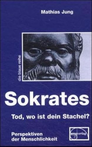 Sokrates - Tod, wo ist dein Stachel? - Jung, Mathias