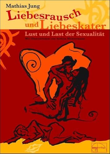 Beispielbild fr Liebesrausch und Liebeskater: Lust und Last der Sexualitt zum Verkauf von medimops