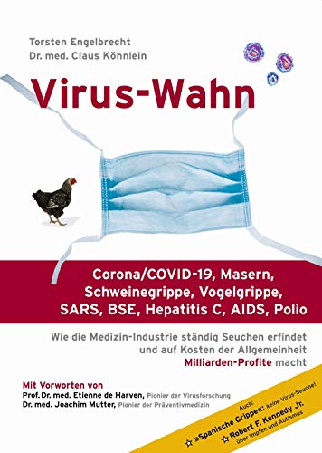 Stock image for Virus-Wahn: Schweinegrippe, Vogelgrippe (H5N1), SARS, BSE, Hepatitis C, AIDS, Polio. Wie die Medizin-Industrie ständig Seuchen erfindet und auf Kosten der Allgemeinheit Milliarden-Profite macht for sale by medimops