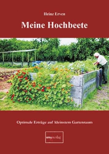 Stock image for Meine Hochbeete: Optimale Ertrge auf kleinstem Gartenraum for sale by medimops
