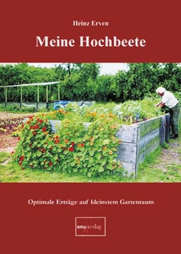 Stock image for Meine Hochbeete: Optimale Ertrge auf kleinstem Gartenraum for sale by medimops