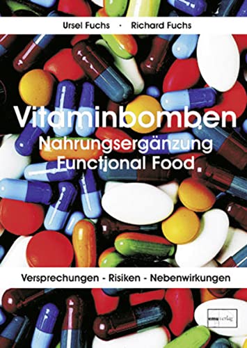 Beispielbild fr Vitaminbomben: Nahrungsergnzung Functional Food. Versprechungen - Risiken - Nebenwirkungen zum Verkauf von medimops