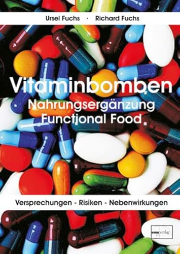 Stock image for Vitaminbomben: Nahrungsergnzung Functional Food. Versprechungen - Risiken - Nebenwirkungen for sale by medimops