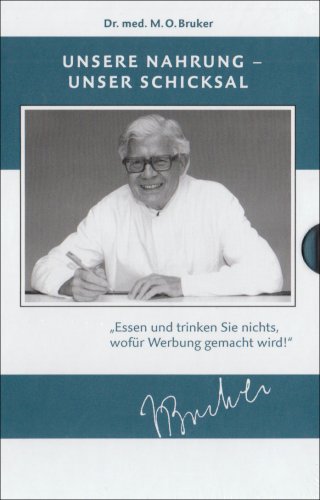Max Otto Bruker (Autor) - Unsere Nahrung - unser Schicksal: Jubilumsausgabe zum 100. Geburtstag
