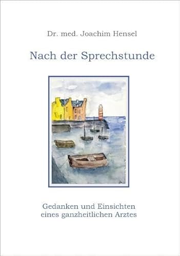 Beispielbild fr Nach der Sprechstunde: Gedanken eines ganzheitlichen Arztes zum Verkauf von medimops