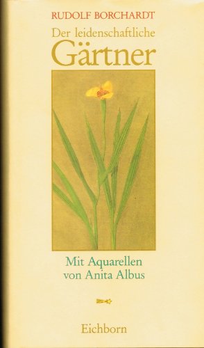 Beispielbild fr Der leidenschaftliche Grtner (=Die Andere Bibliothek, Bd. 25). zum Verkauf von Antiquariat Lesekauz Barbara Woeste M.A.