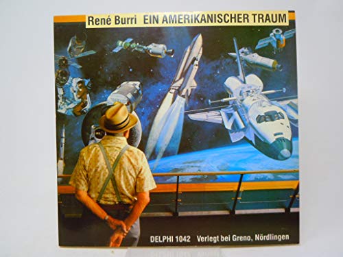 Rene Burri: Ein amerikanischer Traum: Photographien aus der Welt der NASA und des Pentagon (Delphi 1042) - Burri, Rene. Textcollage Von Gerrit Confurius