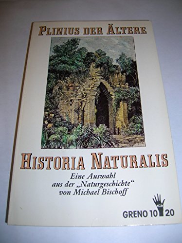 9783891908174: Historia Naturalis. Eine Auswahl aus der 'Naturgeschichte'