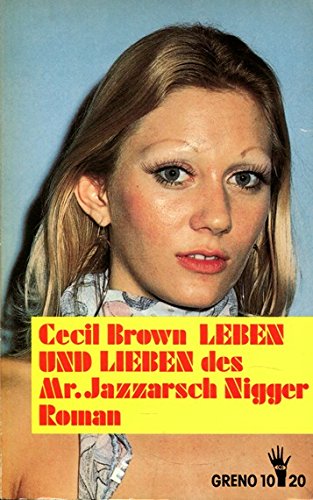 Beispielbild fr Leben und Lieben des Mr. Jazzarsch Nigger. zum Verkauf von Antiquariat Eule