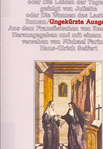 Imagen de archivo de Justine oder Die Leiden der Tugend gefolgt von Juliette oder die Wonnen des Lasters. Roman aus dem Jahr 1797 a la venta por medimops