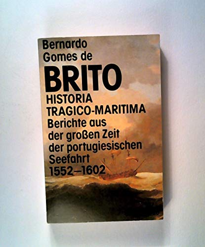 9783891908549: Historia tragico-maritima. Berichte aus der grossen Zeit der portugiesischen Seefahrt 1552-1602