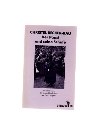 Der Papst und seine Schafe. e. Photobuch d. Deutschlandreisen von Papst Woytila,