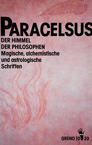 9783891909003: Der Himmel der Philosophen. Magische, alchemistische und astrologische Schriften - Paracelsus