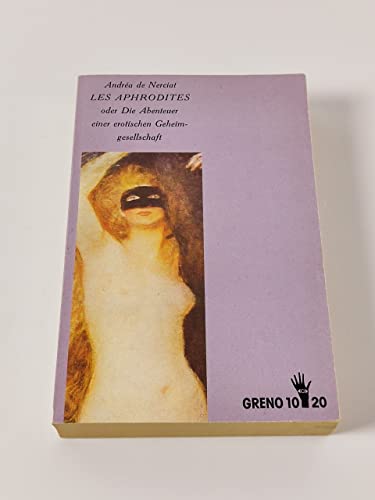 9783891909065: Les Aphrodites. Oder Die Abenteuer einer erotischen Geheimgesellschaft