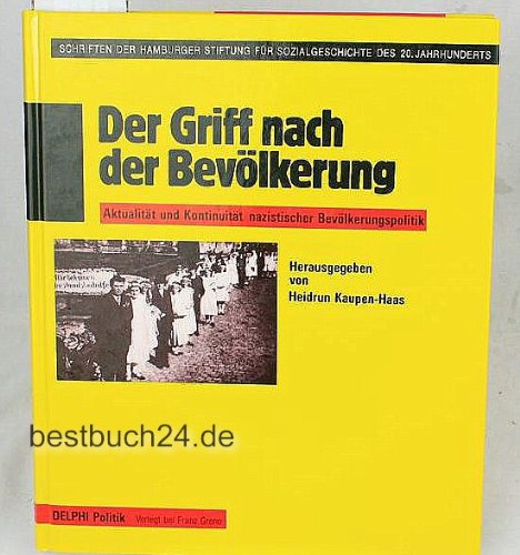 Beispielbild fr der griff nach der bevlkerung. aktualitt und kontinuitt nazistischer bevlkerungspolitik. schriften der hamburger stiftung fr sozialgeschichte des 20. jahrhunderts, band 1 zum Verkauf von alt-saarbrcker antiquariat g.w.melling