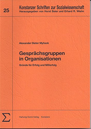 Imagen de archivo de Gesprachsgruppen in Organisationen: Grunde fur Erfolg und Misserfolg (Konstanzer Schriften zur Sozialwissenschaft) (German Edition) a la venta por medimops