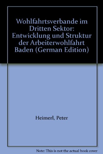 9783891919026: Wohlfahrtsverbände im Dritten Sektor: Entwicklung und Struktur der Arbeiterwohlfahrt Baden (German Edition)
