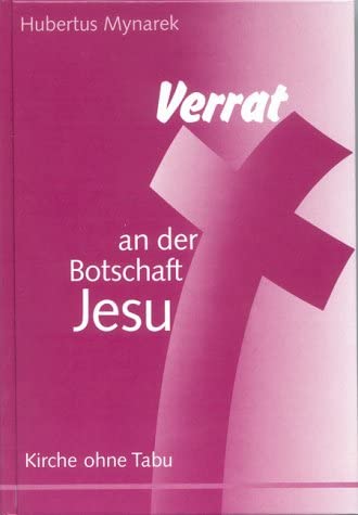 Verrat an der Botschaft Jesu. Kirche ohne Tabu.