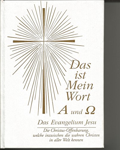 Beispielbild fr Das ist Mein Wort. Alpha und Omega. Das Evangelium Jesu zum Verkauf von medimops