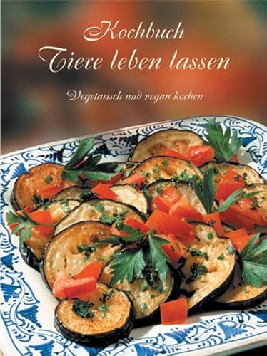 Beispielbild fr Kochbuch Tiere leben lassen. Vegetarisch und vegan kochen zum Verkauf von medimops