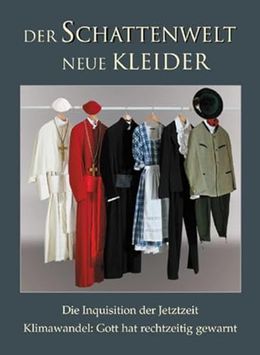 Beispielbild fr Der Schattenwelt neue Kleider - Die Inquisition der Jetztzeit - Klimawandel: Gott hat rechtzeitig gewarnt zum Verkauf von Antiquariat Buchtip Vera Eder-Haumer