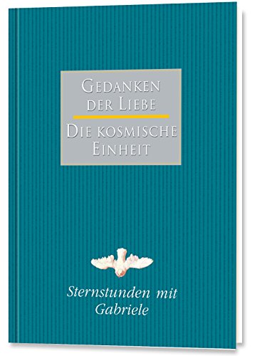 9783892012849: Sternstunden mit Gabriele: Gedanken der Liebe - Die Kosmische Einheit