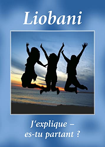 Beispielbild fr Liobani: j'explique - es-tu partant ?Pour les jeunes  partir de 12 ans. Liobani les aide  trouver la libert en Dieu et  prendre leur vie en main,  forger leur propre caractre,  dvelopper leurs capacits et leurs aspirations profondes zum Verkauf von Librairie Th  la page