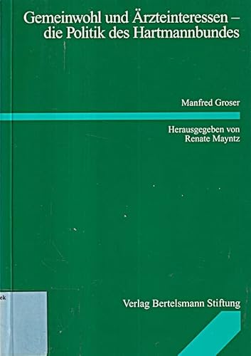 Beispielbild fr Gemeinwohl und rzteinteressen : die Politik des Hartmannbundes. zum Verkauf von medimops