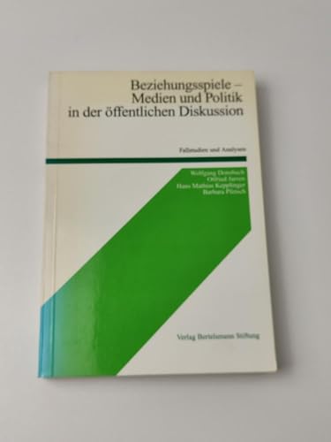 9783892040897: Beziehungsspiele - Medien und Politik in der ffentlichen Diskussion : Fallstudien und Analysen (Livre en allemand)