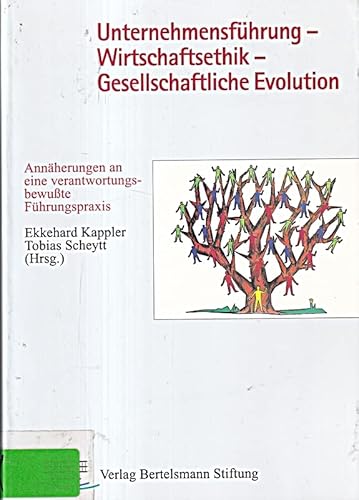 Beispielbild fr Unternehmensfhrung - Wirtschaftsethik - Gesellschaftliche Evolution. Annherungen an eine verantw zum Verkauf von medimops