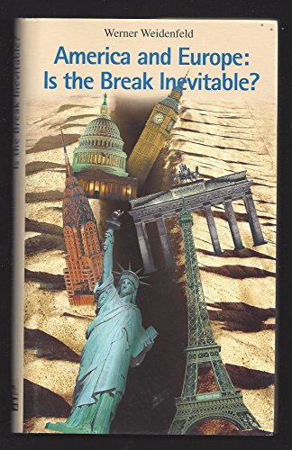 Stock image for America and Europe: Is the Break Inevitable for sale by Wonder Book