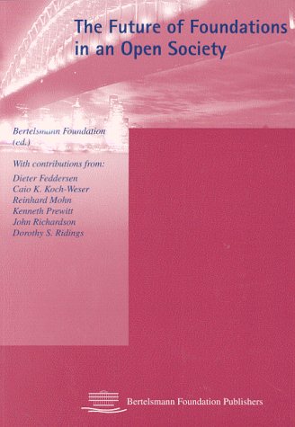The Future of Foundations in an Open Society (9783892044406) by Bertelsmann Stiftung (Gutersloh, Germany); Foundation, Bertelsmann