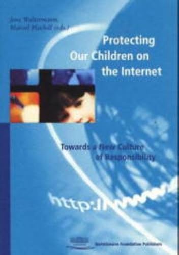 Protecting Our Children on the Internet: Towards a New Culture of Responsibility (9783892044741) by Waltermann, Jens; Machill, Marcel