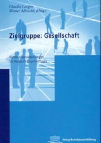 Stock image for Zielgruppe: Gesellschaft. Kommunikationsstrategien fr Non- Profit- Organisationen. for sale by medimops