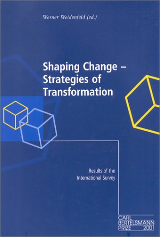 Shaping Change - Strategies of Transformation: Results of the International Survey (9783892045861) by Weidenfeld, Werner