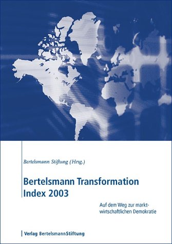 Beispielbild fr Bertelsmann Transformation Index 2003. Auf dem Weg zur marktwirtschaftlichen Demokratie zum Verkauf von medimops
