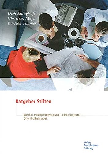 Stock image for Ratgeber Stiften, Band 2: Strategieentwicklung - Frderprojekte - ffentlichkeitsarbeit for sale by Antiquariat BuchX