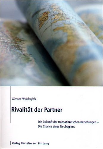 Beispielbild fr Rivalitt der Partner: Die Zukunft der transatlantischen Beziehungen - Die Chance eines Neubeginns zum Verkauf von Buchmarie