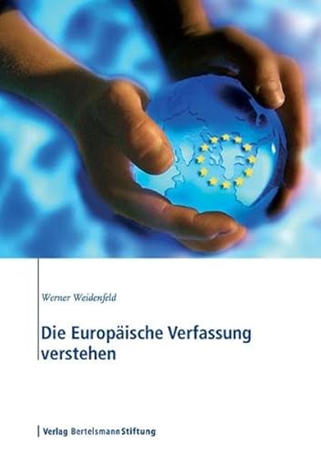 Die Europaische Verfassung verstehen (9783892048763) by Werner Weidenfeld