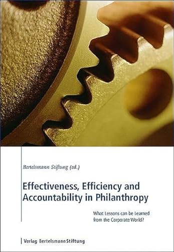 Beispielbild fr Effectiveness, Efficiency and Accountability in Philantropy. zum Verkauf von Antiquariat Leon Rterbories