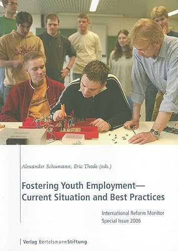 Beispielbild fr Fostering Youth Employment - Current Situation and Best Practices : International Reform Monitor Special Issue 2006 zum Verkauf von Buchpark