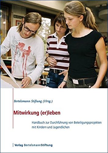 9783892049876: Mitwirkung (er)leben: Handbuch zur Durchfhrung von Beteiligungsprojekten mit Kindern und Jugendlichen