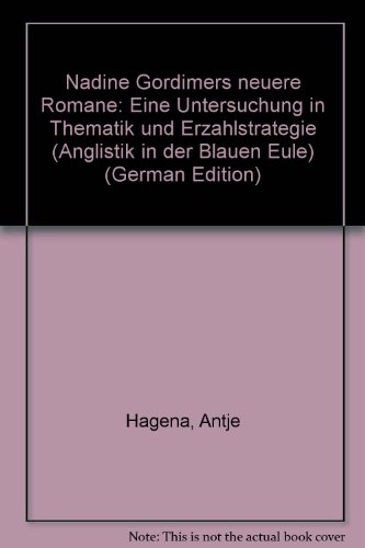 Beispielbild fr Nadine Gordimers neuere Romane. Eine Untersuchung in Thematik und Erzhlstrategie zum Verkauf von medimops