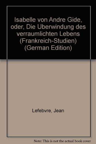 Imagen de archivo de Isabelle" von Andr Gide oder Die berwindung des verrumlichten Lebens a la venta por medimops