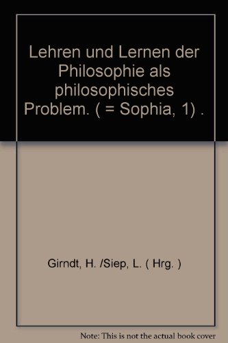 Lehren und Lernen der Philosophie als philosophisches Problem