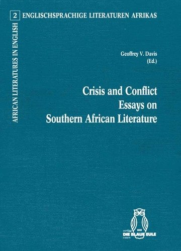 Beispielbild fr Crisis and Conflict. Essays on Southern African Literature. Proceedings of the XIth Annual Conference on Commonwealth Literature and Language Studies . Countries, Aachen-Lige, 16-19 June, 1988 zum Verkauf von medimops