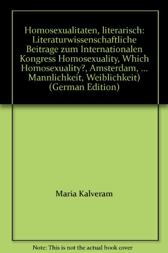 Beispielbild fr Homosexualitten - literarisch. Literaturwissenschaftliche Beitrge zum Internationalen Kongress "Homosexuality, which Homosexuality?", Amsterdam 1987 zum Verkauf von medimops