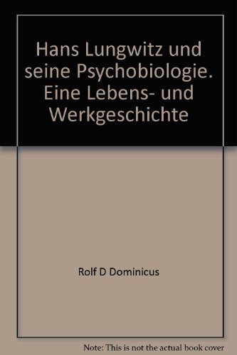 Imagen de archivo de Hans Lungwitz und seine Psychobiologie. a la venta por SKULIMA Wiss. Versandbuchhandlung
